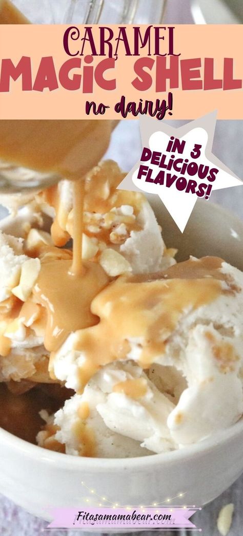 Pinterest image with text: ice cream with caramel magic shell on top and spoons and glass jars behind it Magic Shell Ice Cream Topping, Homemade Magic Shell, Ice Cream Sauce, Ice Cream Recipes Machine, Nice Cream Recipe, Magic Shell, Cream Dip, Cookie Toppings, Pudding Ice Cream