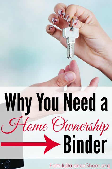 Why You Need a Home Ownership Binder - Family Balance Sheet House Maintenance Binder, Home Owner Binder, Homeowner Binder, New Home Binder, Home Maintenance Binder, Moving House Tips, Buying First Home, House Buying, Home Maintenance Checklist