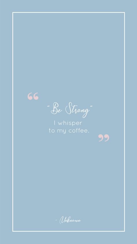 Time For Coffee Quote, May Your Coffee Be Stronger Than Quotes, Strong Coffee Quotes, Coffee Snob Quotes, Coffee With A View Quotes, My Coffee Needs Coffee Quotes, Coffee With A View, Wallpaper Quote, Phone Quotes