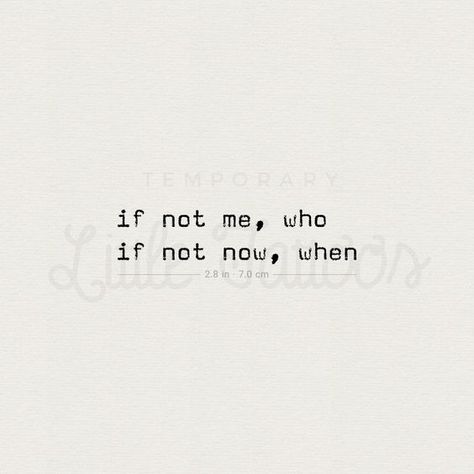 If Not Me Who If Not Now When Temporary Tattoo (Set of 3) Fonts for tattoos #fontsfortattoos tattoo #tattoo tattoos #tattoos fonts #fonts font #font 7.615 If Not Me Who If Not Now When, If Not Now When Tattoo, Date Of Birth Tattoos Ideas Fonts, Tiny Cat Tattoo, Name Tattoos On Neck, Messy Fonts, Typewriter Font Tattoo, Tattoo Font Styles, Number Tattoo Fonts