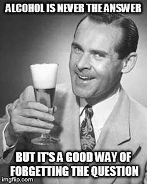 "Alcohol is never the answer. But it's a good way of forgetting the question." #quotes #memes #beermemes #nationalbeerday #beer #beerquotes #alcohol #drinks | Follow us on Pinterest: www.pinterest.com/yourtango | Beer Jokes, Beer Puns, Beer Memes, Funny Quotes And Sayings, National Beer Day, Great Jokes, Beer Quotes, Alcohol Humor, Beer Day