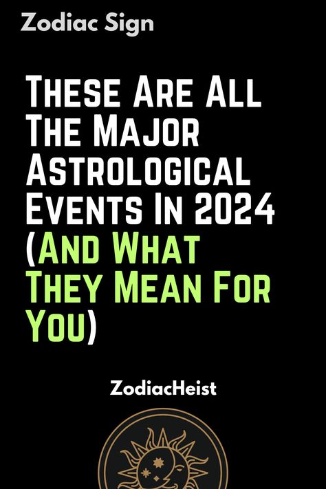 These Are All The Major Astrological Events In 2024 (And What They Mean For You) 2024 Capricorn, Zodiac Gemini Art, Year Reset, Best Zodiac Couples, Moon Horoscope, Scorpio Capricorn, Astrology Calendar, Zodiac Calendar, Capricorn Facts