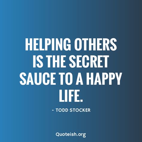 25+ Helping Others Quotes - QUOTEISH Qoutes About Helping Other People, Helping Quotes Others, Helping One Another Quotes, Empowering Others Quotes, Build Others Up Quotes, Make A Difference Quotes Inspiration, Help Quotes Others, Giving To Others Quotes, Doing Good For Others Quotes