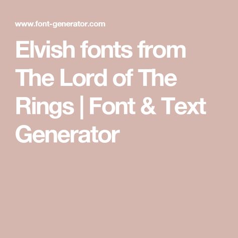 Elvish fonts from The Lord of The Rings | Font & Text Generator Elvish Tattoo Lord Of The Rings, Lord Of The Rings Font, Elven Words, Elvish Font, Elvish Writing, Elvish Tattoo, Trendy Fonts, Writing Tattoos, Gothic Fonts