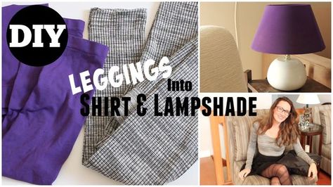 Don't wear those leggings anymore? Turn them into a new shirt OR re-cover an old lampshade! Diy Leggings, Lampshade Makeover, Group Crafts, Lamp Makeover, Sew Simple, Diy Shades, Shirts For Leggings, Old Clothes, Upcycled Crafts