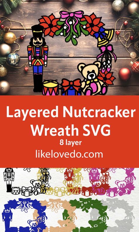 Layered Cricut Projects, Nutcracker Wreath, Free Svgs, Wreath Svg, Christmas Craft Projects, Christmas Cut Files, Cricut Christmas, Christmas Door Wreaths, 3d Svg