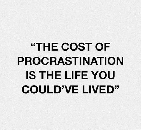 The Cost Of Procrastination Is The Life, Cost Of Procrastination, Procrastination Quotes, Law School Inspiration, Mind Thoughts, Stop Procrastinating, Writer Tips, Unspoken Words, Feel Good Quotes