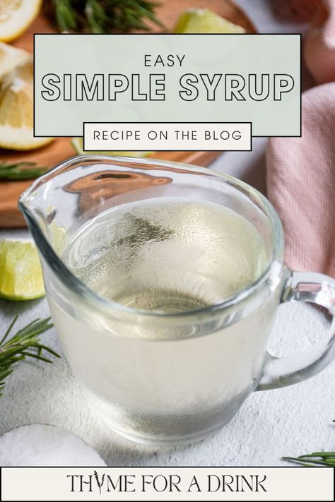 Simple Syrup Recipe - Thyme For A Drink What Is Simple Syrup, Homemade Simple Syrup, Thyme Simple Syrup, Tropical Drink Recipes, Simple Syrup Recipe, Simple Syrup Cocktails, Cinnamon Simple Syrup, Simple Syrups, Honey Simple Syrup