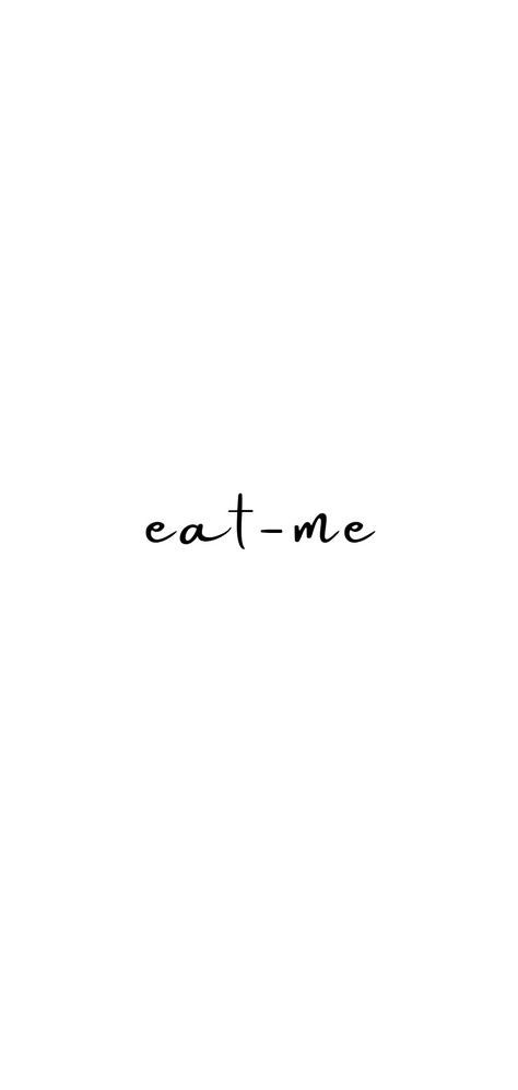 Eat Me Tattoo Ideas, Me Tattoo Ideas, Me Tattoo, Eat Me Drink Me, Drink Me, Eat Me, I Tattoo, Tattoo Ideas, Tattoos