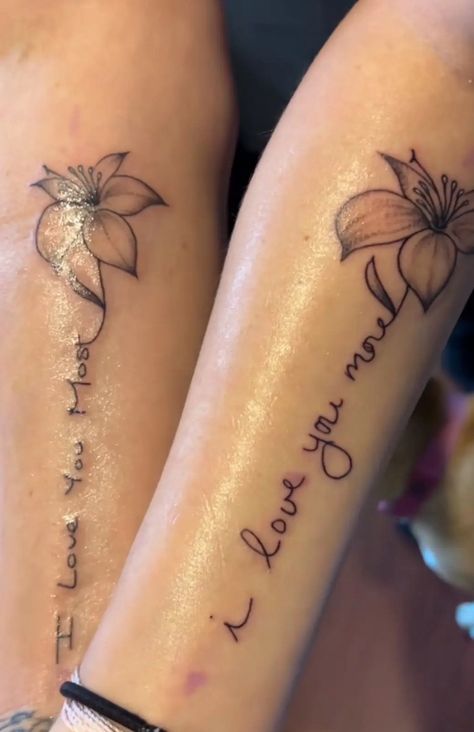 Tattoo For A Daughter, Meaningful Mother Tattoos, Mum And Daughter Tattoo Quotes, Mother Daughter Arm Tattoos, I Love You More I Love You Most Tattoo, Mother Daughter Quotes For Tattoos, Matching Tattoos Grandma Granddaughter, Mom Daughter Tattoos Meaningful, Mommy And Me Tattoos