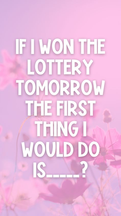 If I won the lottery tomorrow the first thing I would do is_____? I Won Lottery, Won Lottery, If I Won The Lottery, I Won The Lottery, Interactive Facebook Posts, Won The Lottery, Engagement Posts, The Lottery, Fill In The Blank