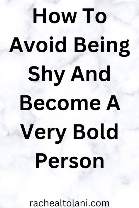 How To Be Bold Tips, How To Talk With Confidence, How To Be Sociable, How To Get Better At Talking To People, How To Become More Extroverted, Shy Person Quotes, How To Stop Being Shy And Awkward, How To Talk To People Confidently, How To Be Bold And Confident