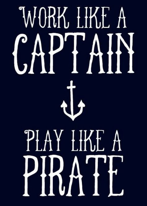 Aye aye captain ;) Pirate Life, E Card, The Words, Great Quotes, True Stories, Mantra, Favorite Quotes, Life Lessons, Wise Words