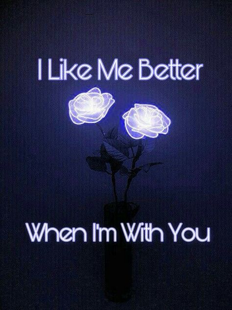 I Like Me Better When I'm With You  - Lauv's music inspiration ♡ I Like Me Better When Im With You, Khalid Quotes, I Like Me Better, Music Album Design, Feeling Low, Music Inspiration, Music Appreciation, Music Words, Song Lyric Quotes