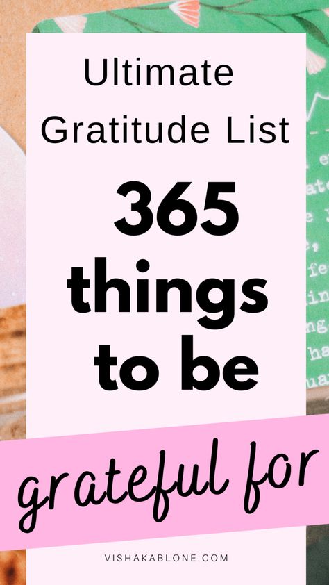 365 things to be grateful for in life - Vishaka Blone 365 Days Of Gratitude, Grateful List Ideas, Grateful Jar Ideas, I Am Grateful For List, Things To Be Grateful For, Positive Jar, Vishaka Blone, Gratitude Book, Gratitude Jar