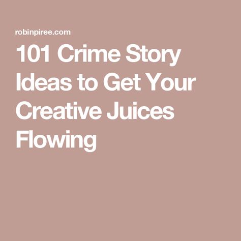 101 Crime Story Ideas to Get Your Creative Juices Flowing Writing Prompts Mystery Murders Ideas, Mystery Prompts Story Ideas, Mystery Story Prompts, Prompt Ideas, Mystery Writing, Story Titles, Mystery Stories, Police Detective, English Story