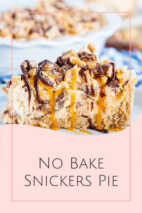 No Bake Snickers Bar Pie, Snicker Recipes Desserts, Apple Snickers Pie, Easy Dessert Pie, Snicker Pie No Bake, Snickers Pie Recipe, Snicker Dessert Recipes, Snickers Cheesecake No Bake, Kit Kat Pie