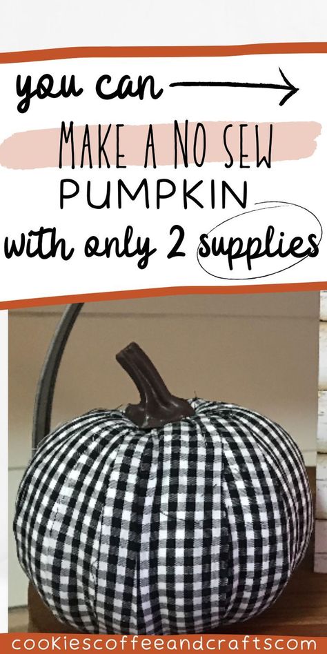 No Sew Pumpkins, Fabric Pumpkins Diy, Sew Pumpkins, Fabric Pumpkins No Sew, Diy Fabric Pumpkins, Easy Diy Fall Crafts, Fall Sewing Projects, Buffalo Check Fabric, Dollar Tree Pumpkins