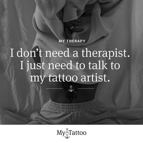 I Need Tattoo Therapy Quote, Need More Tattoos Meme, Need A Tattoo Meme, Quotes About Tattoos Funny, Tattoo Therapy Quotes, I Need A Tattoo Quote, Tattoo Apparel, Tattoo Artist Quotes, Tatted Quotes