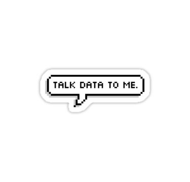 "TALK DATA TO ME." Stickers by MadEDesigns | Redbubble Data Quotes, Me Stickers, Science Puns, Great Comet Of 1812, The Great Comet, Science Stickers, Science Club, Me Sticker, Girl Code