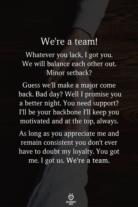 Got Your Back Quotes, Teammate Quotes, Needing You Quotes, Come Back Quotes, You Make Me Better, Good Man Quotes, Promise Quotes, We're A Team, Team Quotes