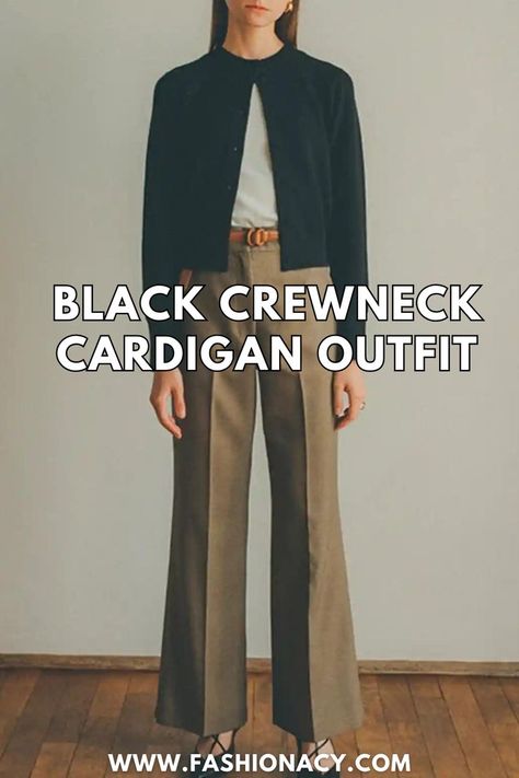 Black Crewneck Cardigan Outfit Outfits With Black Cardigan, Colour Combinations Fashion, Crew Neck Cardigan, Cardigan Outfit, Elegant Outfits, By The Fireplace, Black Crewneck, Cardigan Outfits, The Fireplace