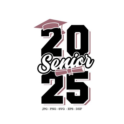 Senior Shirt Svg, Class of 2025 Senior, Senior Sign Svg, Graduation Design Senior Year Design, Senior Logo Design 2025, Class Of 2025 Senior Shirts, Senior 2025 Logo, Senior 25 Logo, Cute Class Of 2023 Shirts, 23 Class Shirts, Senior T Shirts Ideas Design 2025, Class Of 25 Senior Shirts