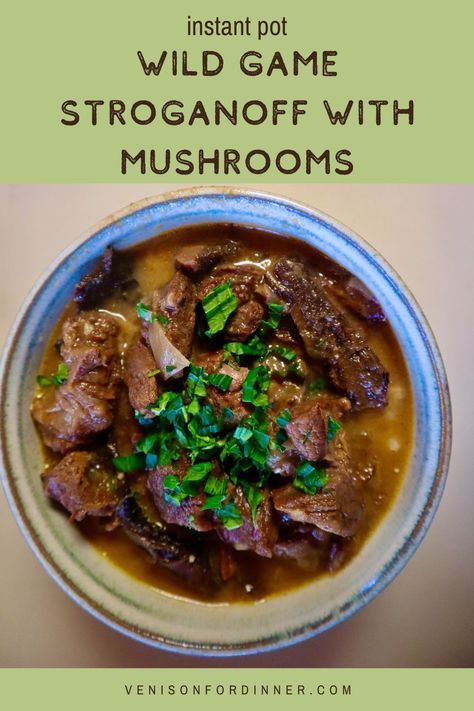 Instant Pot Wild Game Stroganoff with Mushrooms - Venison for Dinner Venison Steak Recipes Instant Pot, Venison Recipes Instant Pot, Instant Pot Venison Recipes, Venison Instant Pot, Venison Instant Pot Recipes, Venison Tips Recipe, Venison For Dinner, Carrot Stew, Venison Stroganoff