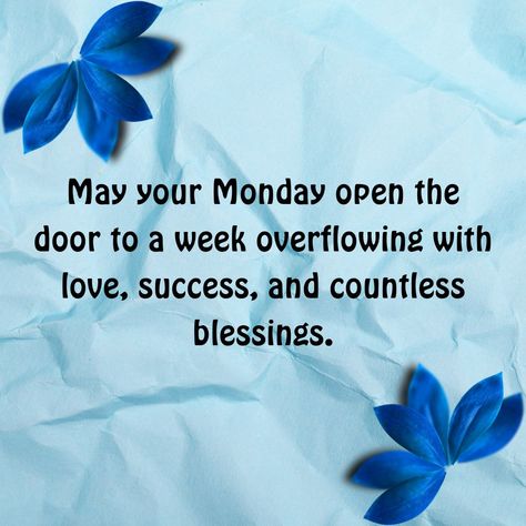 200 Inspiring Monday Blessings Images & Good Morning Quotes Monday Morning Love Quotes For Him, Positive New Week Quotes, Start Of A New Week Quotes Inspiration, Blessed Day Quotes Inspirational, Happy Monday Quotes Motivation Positivity, Blessed Week Quotes, Monday Morning Quotes Inspiration Positivity, Monday Blessings Inspiration, Blessed Monday Morning