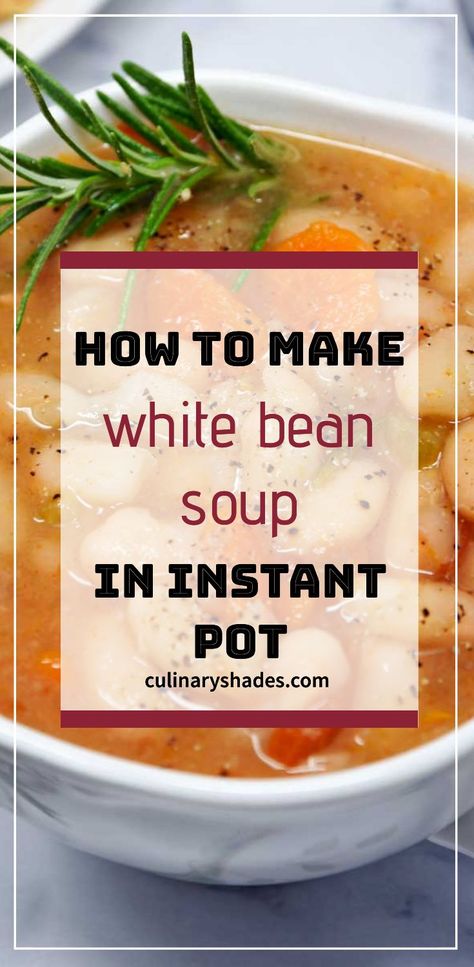 White Bean Soup For One, Instant Pot White Bean Soup Recipes, Instapot White Bean Soup Recipes, Instapot White Beans, Bean Soup With Dried Beans, Instant Pot White Beans, Instant Pot White Bean Soup, Bean Soup Instant Pot, Kidney Bean Soup