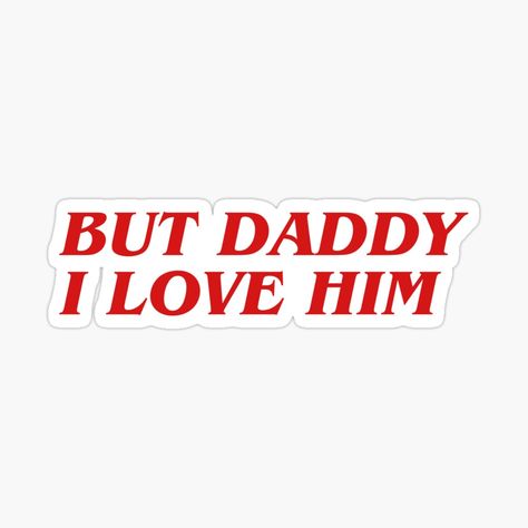 Get my art printed on awesome products. Support me at Redbubble #RBandME: https://www.redbubble.com/i/sticker/But-Daddy-I-Love-Him-by-karma-style/160801742.JCQM3?asc=u But Daddy I Love Him, Daddy I Love Him, Sticker Design Inspiration, Stickers Scrapbook, Pretty Journals, Cute Laptop Stickers, Print Collage, Love Stickers, Retro Wall Art