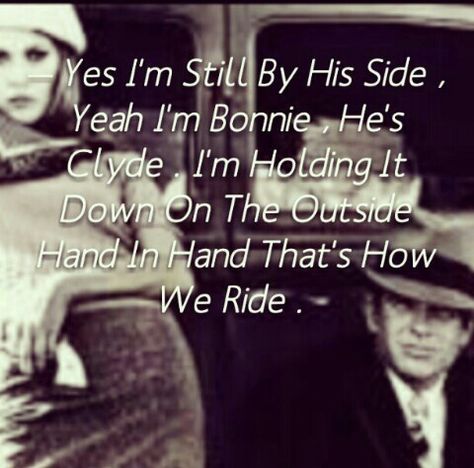 Change HE TO SHE. I am her Bonnie...she is my Clyde .  Ride or die baby . this is how we ride . Inmate Quotes, Jail Quote, Bonnie And Clyde Quotes, Inmate Love, Prison Quotes, Gangster Love Quotes, Prison Wife, Die Quotes, I Am Her