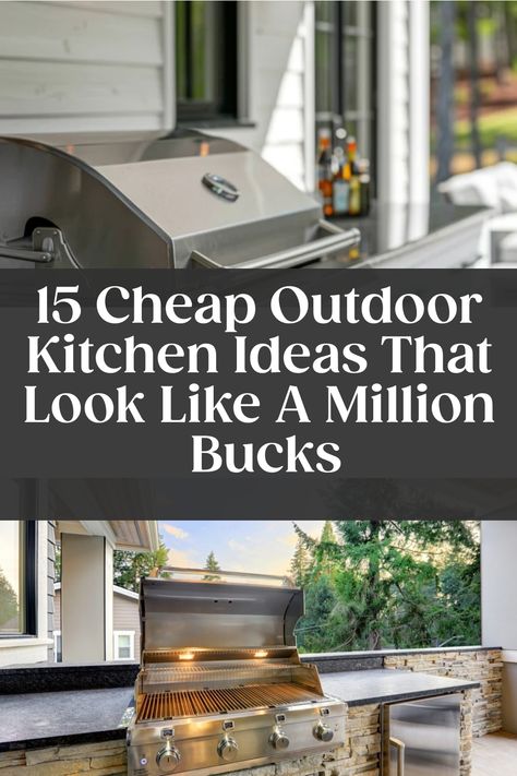 Stainless steel barbecue grill in a modern outdoor kitchen setup with text overlay "15 Cheap Outdoor Kitchen Ideas That Look Like A Million Bucks". Cheap Outdoor Kitchen Ideas, Diy Grill Station, Simple Outdoor Kitchen, Small Outdoor Kitchens, Outdoor Grill Area, Grilling Ideas, Outdoor Cooking Spaces, Outdoor Grill Station, Outdoor Cooking Area