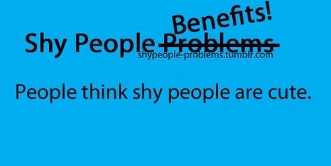 lol. “Benefits” 😂 Who ever heard of the benefits of being shy. Tell me more.. 😂😂😂 Shy People Problems, Shy Introvert, Shy Kids, Quiet People, Shy People, Shy Girl, People Problems, Girl Memes, Teen Posts