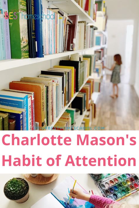 Here is how you can Charlotte Mason's Habit of Attention in your homeschool. Step-by-step with accompanying resources. Charlotte Mason Early Years, Charlotte Mason Morning Time, Homeschool Charlotte Mason, Morning Time Homeschool, Simply Charlotte Mason, Charlotte Mason Habits, Charlotte Mason Habit Training, Charlotte Mason Quotes, Workbox System