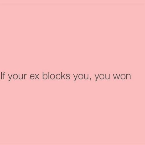 Why Block Me Quotes, Ex Anniversary Quotes, Ex Blocked Me Quotes, You Can Block Me Quotes, Exs New Gf Quotes, I Want My Ex Back Quotes, Blocked Quotes Funny, Being Blocked Quotes, Exes Coming Back Quotes