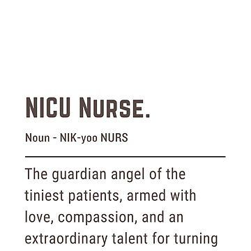 NICU Nurse Definition • Millions of unique designs by independent artists. Find your thing. Nicu Nurse Practitioner, Neonatal Nurse Quotes, Nicu Nurse Quotes, Nicu Nurse Aesthetic, Nicu Nursing Quotes, Funny Truth Or Dare, Nicu Nursing, Nurse Definition, Nursing School Inspiration