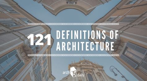 There are at least as many definitions of architecture as there are architects or people who comment on the practice of it. While some embrace it as... Architecture Definition, Greek Buildings, Kerala Architecture, Architecture People, Home Balcony, Architecture Books, Embrace It, Arch Daily, Industrial Buildings