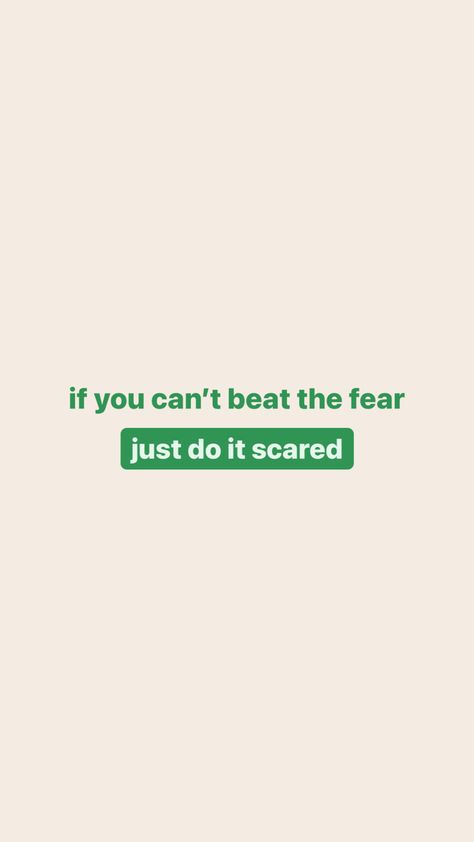 If You Cant Beat The Fear Do It Scared, If You’re Scared Of Doing It Do It Scared, Do Things That Scare You, You Can Do It Wallpaper Aesthetic, Do Something That Scares You, Do It Scared Wallpaper, Be Scared And Do It Anyway, Just Do It Aesthetic, Feel The Fear And Do It Anyway