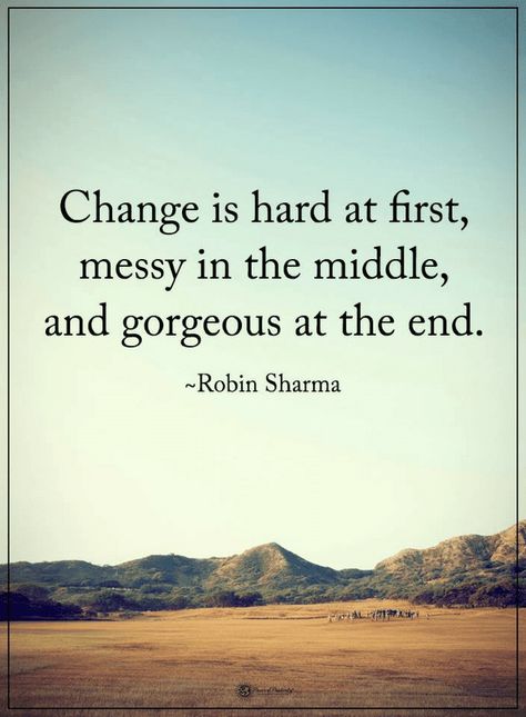 Quotes Change is hard at first, messy in the middle, and gorgeous at the end. Robin Sharma Quotes, Ending Quotes, Quotes About Change, Change Is Hard, Amazing Inspirational Quotes, Words Of Affirmation, Change Quotes, Positive Words, A Quote