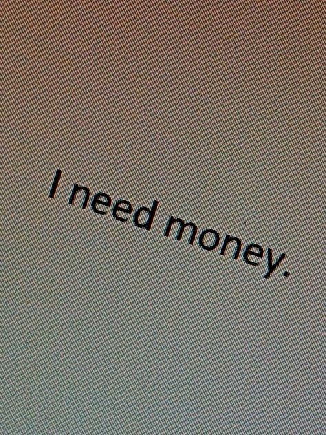 Money Issues Quotes, No Money Aesthetic, I Want Money, Money Never Sleeps, I Have No Money, Money Meme, I Need Money, Owe Money, Money Talks