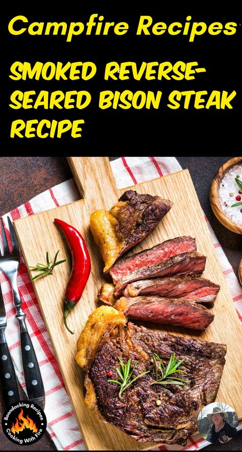 Bison Steak Recipes Healthy - Smoked Reverse-Seared Bison Steak Recipe - Just in time for hunting season, here is a delicious recipe for a Smoked Reverse-Seared Bison Steak. With inspiration from wild meat and a love for cooking over a campfire, this recipe features tender bison ribeyes cooked over the fire. Bison Steak Recipes, Ny Strip Steak Recipes, Bison Steak, Ribeye Recipe, Easy Beef Recipes, Rib Eye Recipes, Bison Recipes, Bison Meat, Strip Steak Recipe