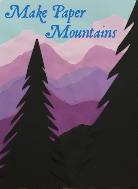 Mountain Crafts For Kids, Mountain Craft, Paper Mountains, Blue Ridge Mountains Art, Easy Artwork, Mountain Crafts, Classroom Art Projects, Fun Arts And Crafts, Easy Arts And Crafts