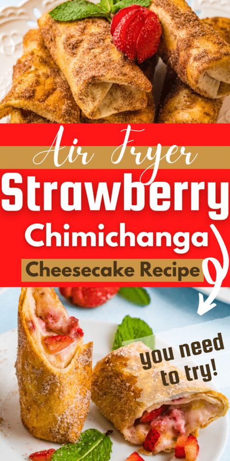 Cheesecake Chimichangas Recipe, Air Fryer Cheesecake, Strawberry Cheesecake Filling, Cheesecake Chimichangas, Strawberry Cheesecake Chimichangas, Tortilla Dessert, Divine Recipes, Chimichanga Recipe, Air Fryer Recipes Dessert