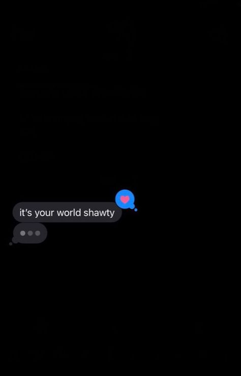 Quotes For Pretty Pictures, It’s Your World Shawty Quote, Message Aesthetic Wallpaper, Random Pfps For Instagram, Flyshitonly Quote, Imessage Texts Aesthetic Quotes, Baddie Text Messages, Its Your World Shawty Text, Baddie Messages