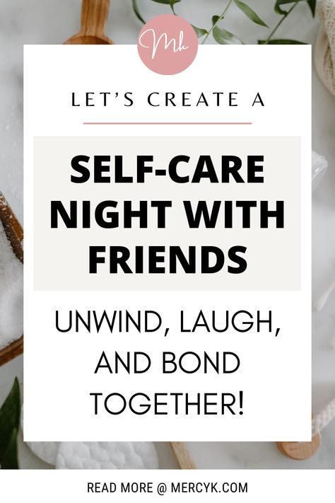 self care night with friends Self Care Activities For Groups Ideas, Self Care Day With Bestie, Selfcare With Friends, Self Care Night Ideas With Friends, Self Care Night With Friends, Self Care With Friends, Self Care Girls Night, Night Checklist, Night Routine Ideas