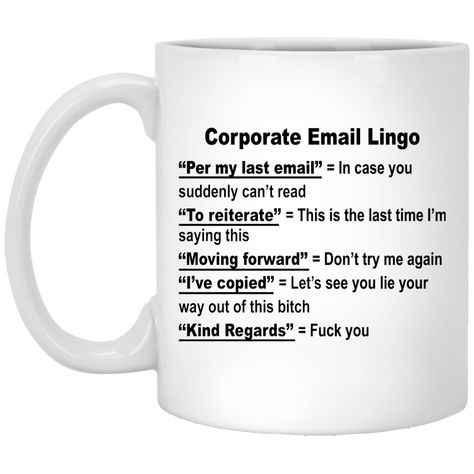 Corporate email lingo mug - Gifts Rookbrand Ceramic Stein, Steel Rims, Beer Steins, Told You, Significant Other, Bones Funny, What If, Mug Designs, Mug