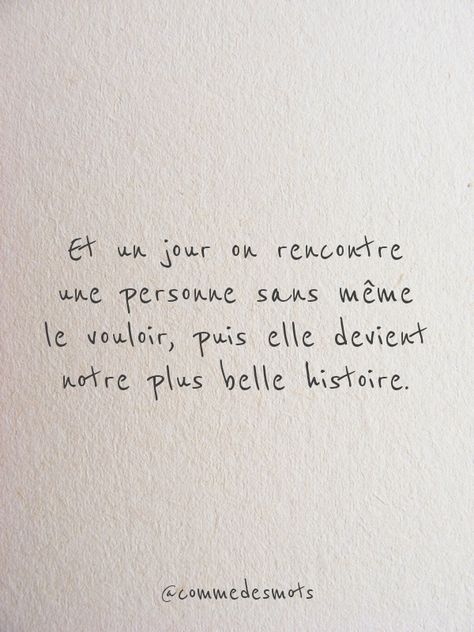 Et un jour on rencontre une personne sans même le vouloir, puis elle devient notre plus belle histoire #citation #citationdujour #proverbe #penseepositive #quote #amour #rencontre Motivation Poster, Quote Citation, French Quotes, Visual Statements, Some Words, Positive Attitude, Beautiful Quotes, Beautiful Words, Positive Affirmations