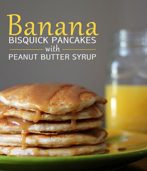 Bisquick Banana Pancakes, Peanut Butter Syrup, Pumpkin Pancakes Easy, Bisquick Pancakes, Butter Syrup, Wakey Wakey, Favorite Breakfast Recipes, Bisquick Recipes, Breakfast And Brunch