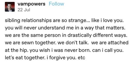 Sibling Relationships Quotes, Sibling Dynamics, Family Issues Quotes, Everybody Talks, Sibling Relationships, Like I Love You, I Forgive You, Pity Party, Eat Together